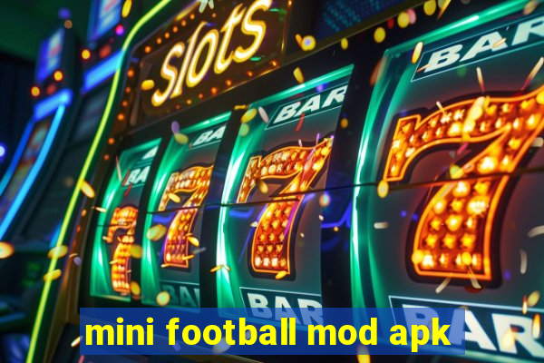 mini football mod apk